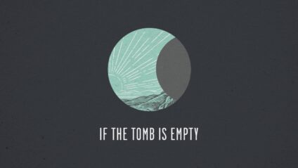 Link to the If The Tomb Is Empty Series Group Curriculum