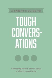 A Parent’s Guide to Tough Conversations