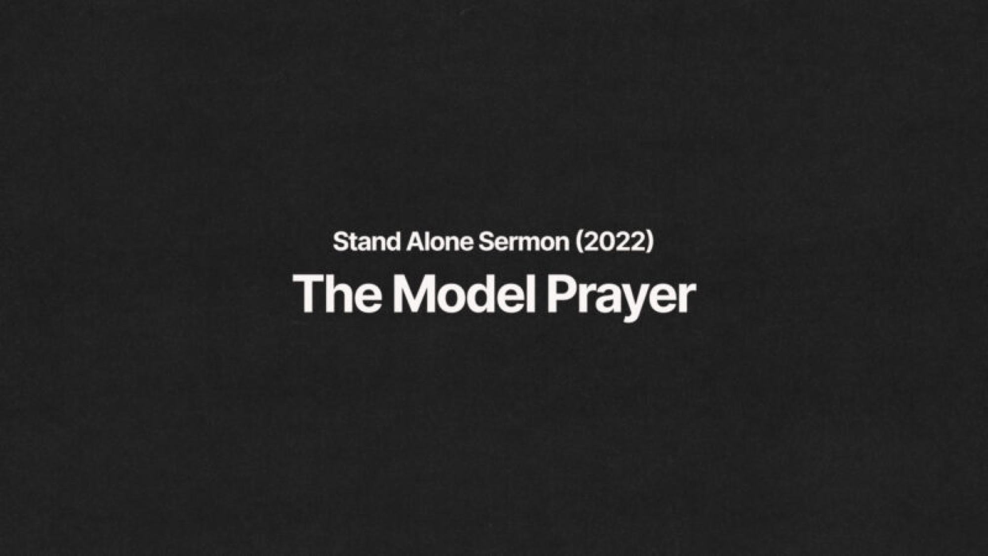 Stand Alone: The Model Prayer